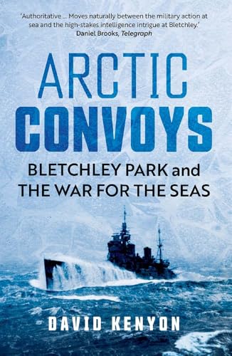 Book cover for Arctic Convoys by David Kenyon featuring a warship in icy waters.