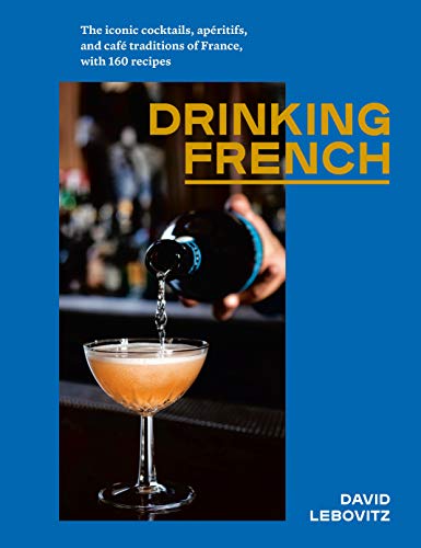 Book cover for “Drinking French” with a cocktail being poured.