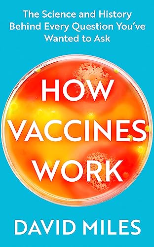 Book cover titled How Vaccines Work by David Miles featuring a petri dish image.