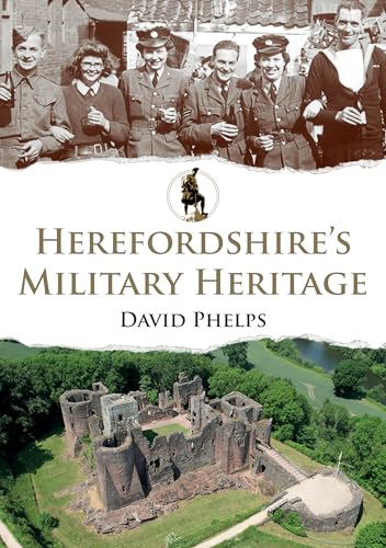 Book cover: "Herefordshire's Military Heritage" with soldiers and a castle.
