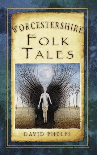 Book cover: "Worcestershire Folk Tales" with a ghostly figure in trees.