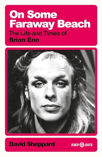 Book cover: "On Some Faraway Beach," a biography of Brian Eno, with his portrait.