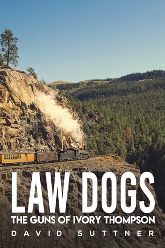 Book cover with a steam train, mountains, and large text: "Law Dogs".