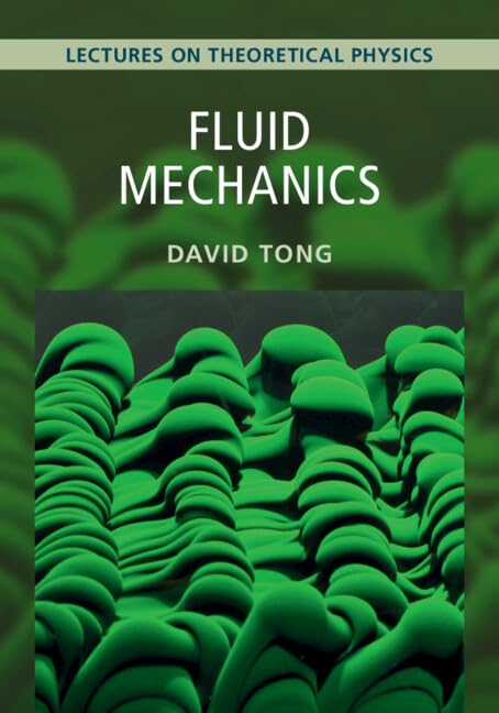 Book cover for “Fluid Mechanics” by David Tong, with green abstract design.