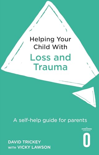 Book cover: "Helping Your Child With Loss and Trauma" by David Trickey.