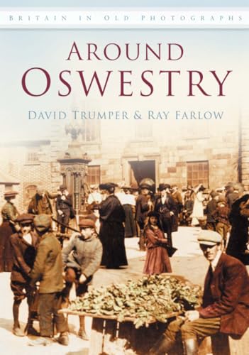 Book cover: "Around Oswestry" with a vintage market scene photograph.