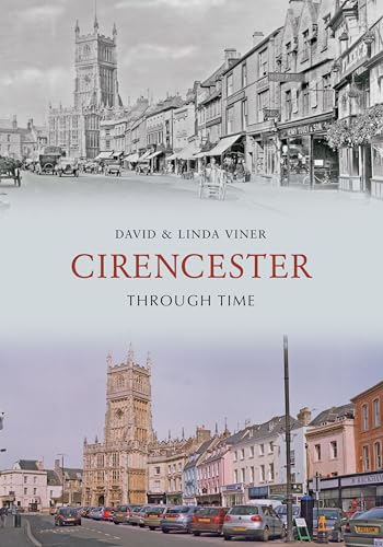 Book cover: “Cirencester Through Time” showing historical and modern street scenes.