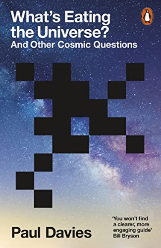Book cover: “What’s Eating the Universe?” by Paul Davies, dark blue background.