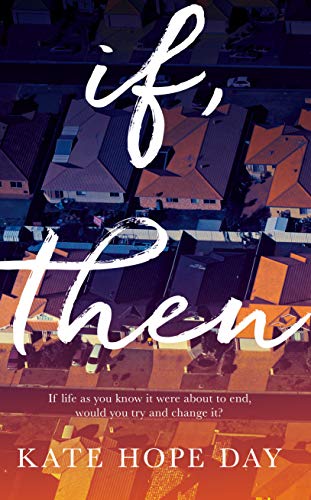 Book cover: "If, Then" by Kate Hope Day, with a rooftop view.