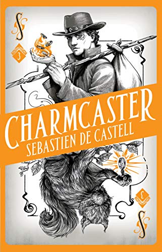 "Book cover of 'Charmcaster' by Sebastien de Castell, featuring a man and wolf illustration."