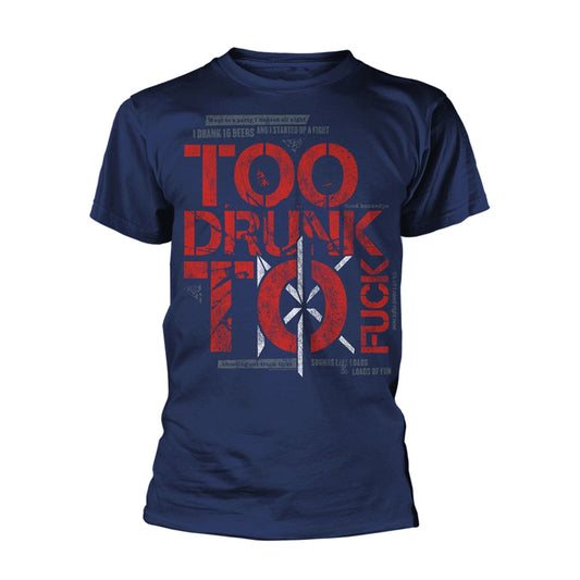 Navy t-shirt with bold red and white "Too Drunk to Fuck" text design.