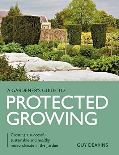Book cover: garden with plants covered in plastic, title “Protected Growing”.