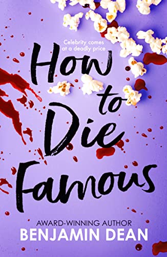 Book cover with title How to Die Famous, popcorn, and blood splatters on purple.