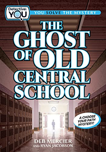 Book cover: school hallway with a shadowy figure, titled “The Ghost of Old Central School.”