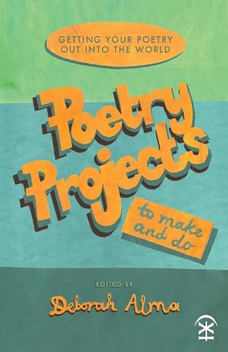 Book cover: "Poetry Projects to Make and Do" edited by Deborah Alma.