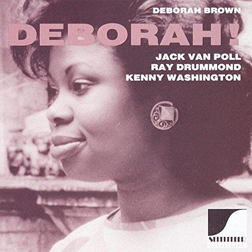 CD cover for Deborah Brown’s “Deborah!” featuring a portrait of the artist.