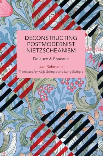 Book cover with floral pattern and title: "Deconstructing Postmodernist Nietzscheanism.