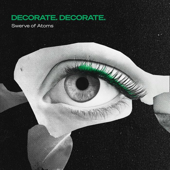 Album cover for Decorate. Decorate.'s "Swerve Of Atoms" featuring an eye.