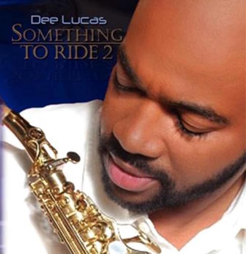 CD cover featuring Dee Lucas with a saxophone, eyes closed.