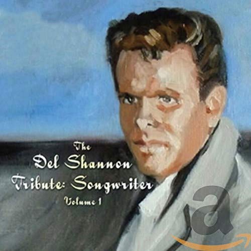 CD cover featuring a painted portrait of Del Shannon, with text.