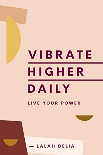 Book cover with bold text: "Vibrate Higher Daily" by Lalah Delia.