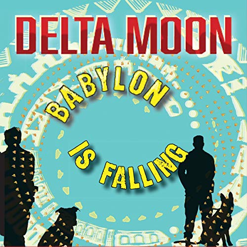 CD cover for Delta Moon’s “Babylon Is Falling” with silhouettes of people and dogs.
