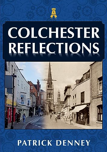 Book cover: “Colchester Reflections” featuring a historic town street scene.