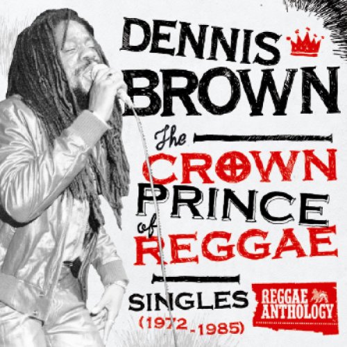 Dennis Brown portrait with text "Crown Prince of Reggae" and vinyl details.
