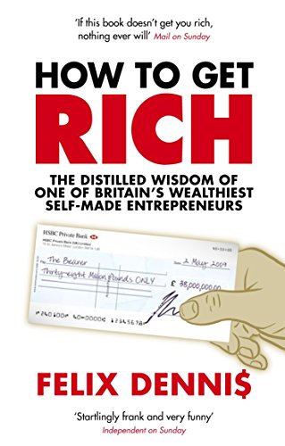 The image is a book cover titled "How to Get Rich" by Felix Dennis. #### Alt Text: "Book cover with cheque illustration, titled 'How to Get Rich' by Felix Dennis."