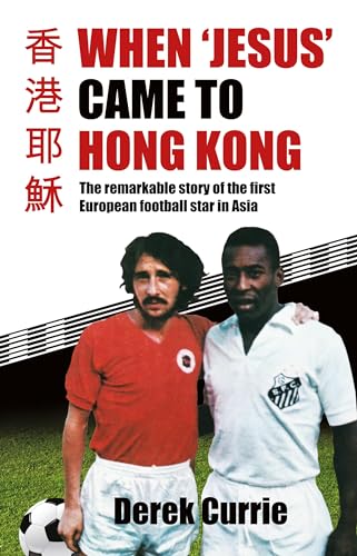 Book cover featuring two soccer players and the title “When ‘Jesus’ Came to Hong Kong.”