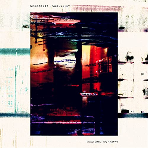 Abstract album cover with red and blue tones, text reads "Desperate Journalist".