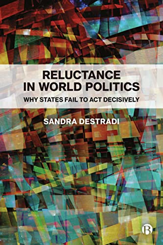 Book cover: “Reluctance in World Politics” by Sandra Destradi, abstract design.