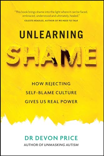 Yellow book cover with 3D text "Unlearning Shame" by Dr. Devon Price.