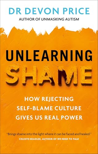 Book cover: "Unlearning Shame" by Dr. Devon Price, with orange and white design.