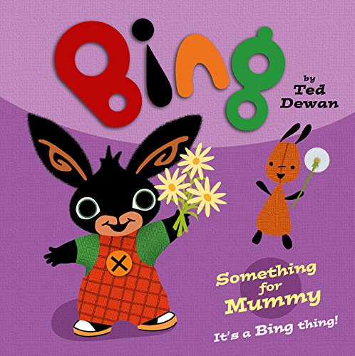 Book cover: Bing and Flop with flowers, titled "Something for Mummy".