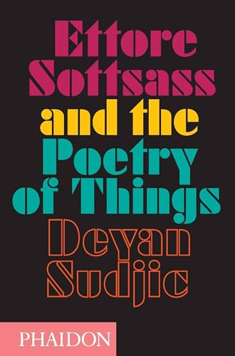 Book cover: "Ettore Sottsass and the Poetry of Things" by Deyan Sudjic.