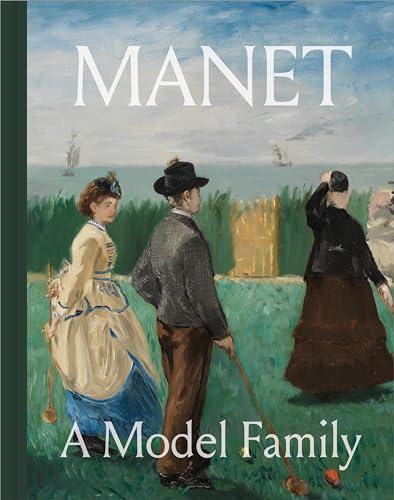 Book cover: “Manet: A Model Family” featuring a 19th-century seaside painting.