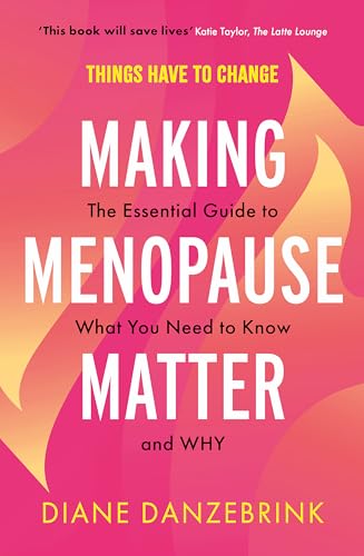 Book cover: "Making Menopause Matter" by Diane Danzebrink, with red and yellow design.