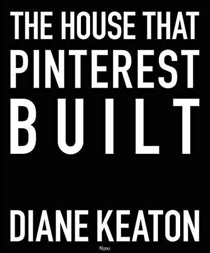 Book cover: “The House That Pinterest Built” by Diane Keaton, black background.