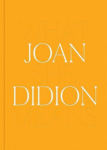 Orange book cover with white text reading “What Joan Didion Means.”