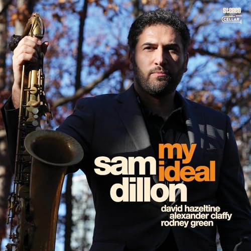 CD cover featuring Sam Dillon with saxophone, album title “My Ideal”.