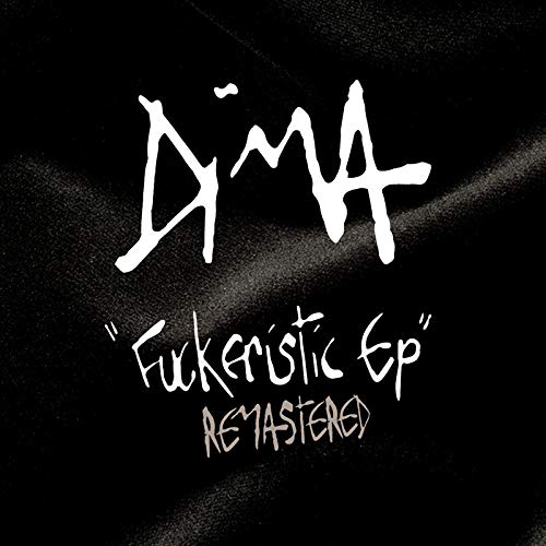 Black background with white handwritten text: “Dima - Fuckeristic EP Remastered.”