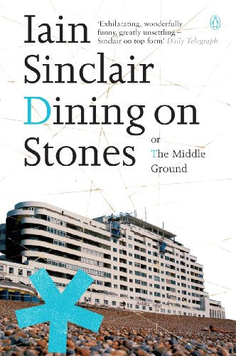 Book cover for “Dining on Stones” by Iain Sinclair, featuring a building.