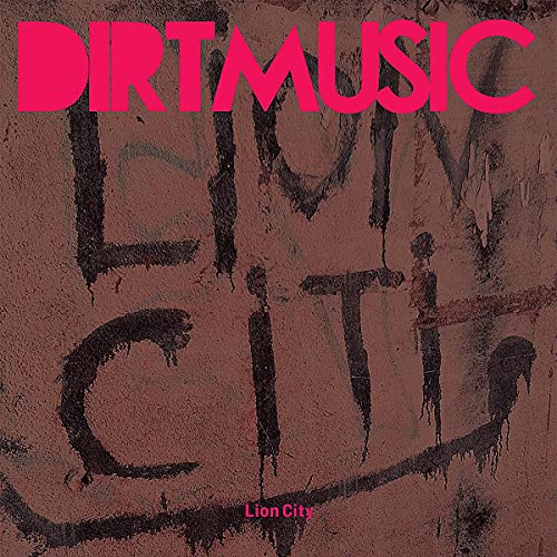 CD cover for Dirtmusic’s “Lion City” with pink graffiti on brown.