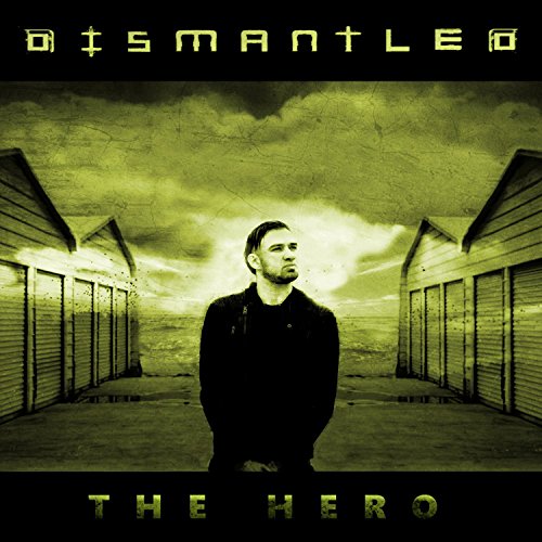 CD cover for Dismantled’s “The Hero” featuring a man in front of sheds.