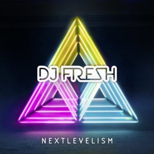CD cover for DJ Fresh's "Nextlevelism" featuring a neon triangle design.