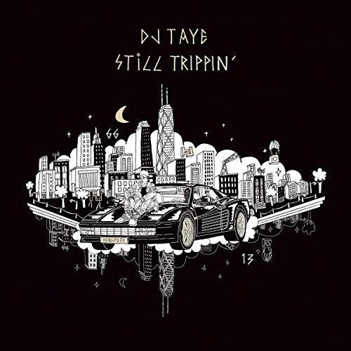 CD cover for Dj Taye’s “Still Trippin’” featuring a sketched Chicago skyline.