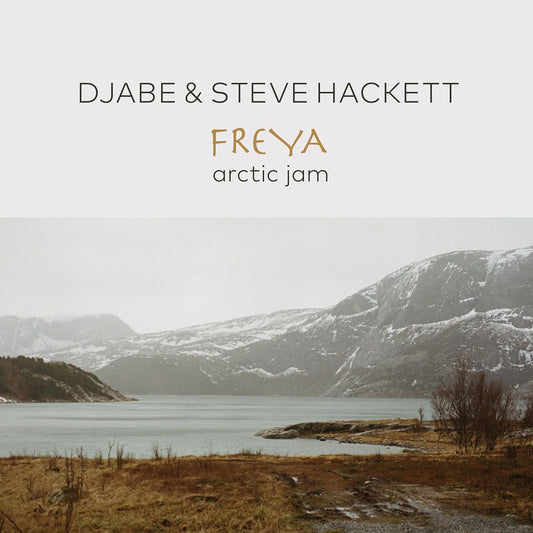 Album cover with text Djabe & Steve Hackett Freya Arctic Jam over a snowy landscape.
