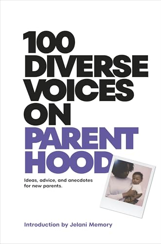 Book cover with bold text, “100 Diverse Voices on Parenthood,” and a photo.
