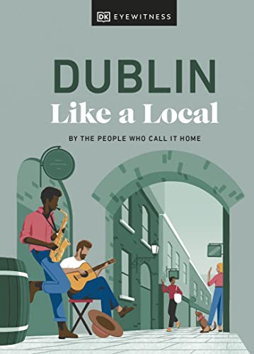 Travel guide cover: "Dublin Like a Local" with musicians and street scene.